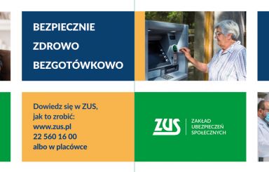 Bezpiecznie, zdrowo, bezgotówkowo –  kampania informacyjno-edukacyjna dla klientów ZUS