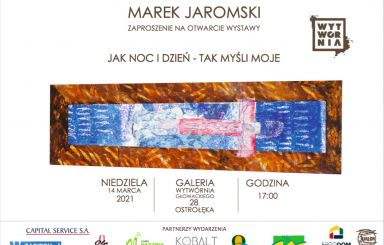 Zapraszamy na wystawę prac Marka Jaromskiego