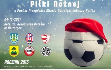 Mikołajkowy Turniej Piłki Nożnej KORONA CUP o Puchar Prezydenta Miasta Ostrołęki Łukasza Kulika