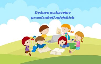 Dyżury wakacyjne przedszkoli miejskich