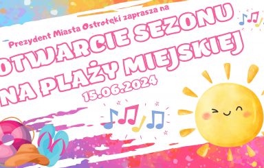 Zapraszamy na Otwarcie Sezonu na plaży w Ostrołęce!