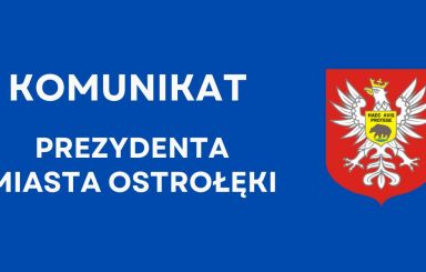 Komunikat Prezydenta Miasta Ostrołęki