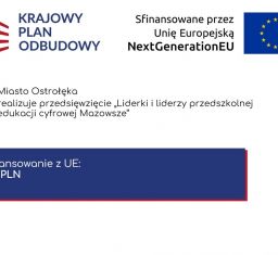 Przedszkole Miejskie Nr 18 „Kraina  Zaczarowanej  Lokomotywy” w Ostrołęce przystąpiło do projektu edukacyjnego „Liderki i liderzy przedszkolnej edukacji cyfrowej Mazowsze”